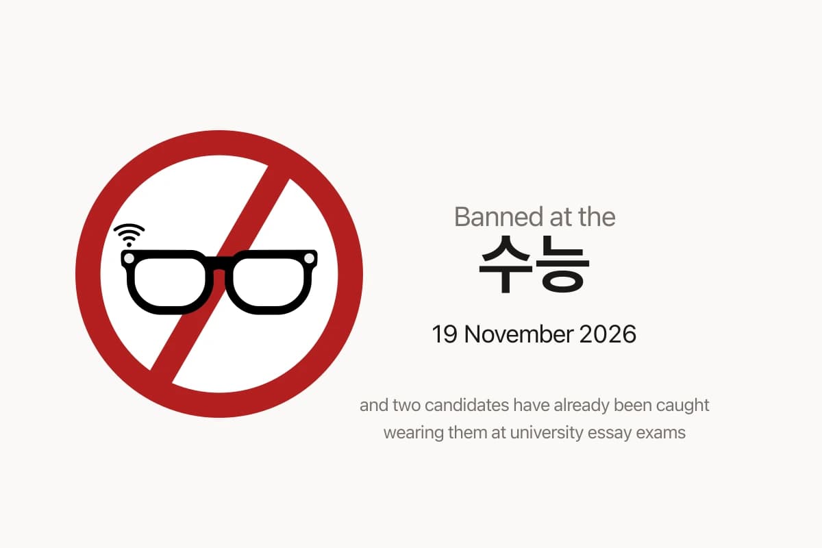 Two Candidates Wore AI Glasses Into Korean University Exams This Month. Five Weeks Later, 550,000 People Sit the 수능